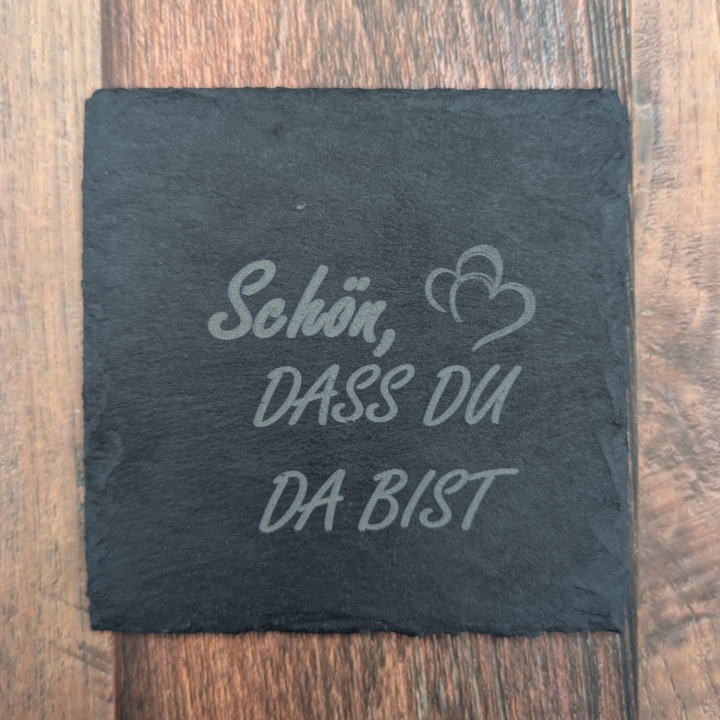 "Schön, dass Du da bist" Schieferuntersetzer