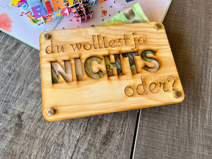 Du wolltest ja NICHTS oder? Lustige Geldgeschenk-Karte aus Holz