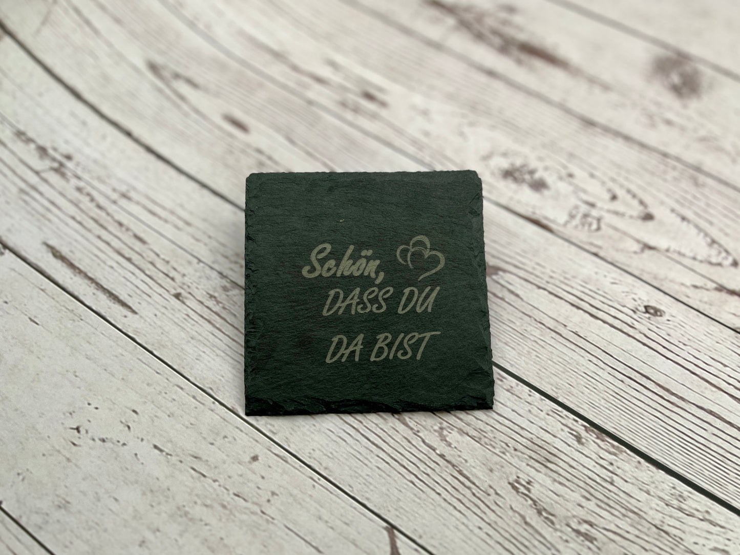 "Schön, dass Du da bist" Schieferuntersetzer