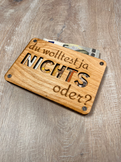 Du wolltest ja NICHTS oder? Lustige Geldgeschenk-Karte aus Holz