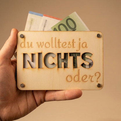 Du wolltest ja NICHTS oder? Lustige Geldgeschenk-Karte aus Holz